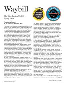 Waybill Mid West Region NMRA – Spring 2010 President’s Report The Indiana Railroad’s abandonment case is supposed to be heard by the end of March. If approved we will lose