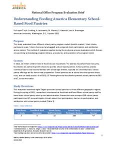 National Office Program Evaluation Brief  Understanding Feeding America Elementary SchoolBased Food Pantries Full report1 by A. Snelling, A. Jacknowitz, M. Maroto, S. Kalamchi, and A. Brannegan American University, Washi