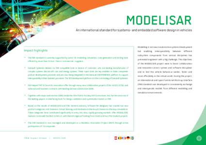 MODELISAR An international standard for systems- and embedded software design in vehicles Modelling is not new in automotive systems development  Impact highlights