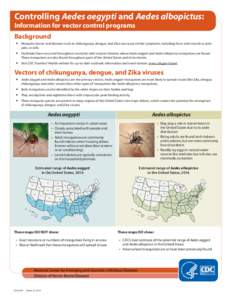 Controlling Aedes aegypti and Aedes albopictus: Information for vector control programs Background yy Mosquito-borne viral diseases such as chikungunya, dengue, and Zika can cause similar symptoms, including fever with m