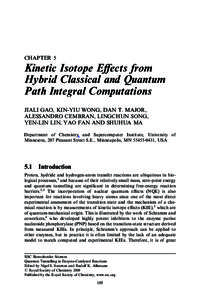 CHAPTER 5  Kinetic Isotope Eﬀects from Hybrid Classical and Quantum Path Integral Computations JIALI GAO, KIN-YIU WONG, DAN T. MAJOR,