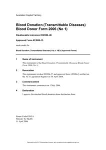 Australian Capital Territory  Blood Donation (Transmittable Diseases) Blood Donor Form[removed]No 1) Disallowable instrument DI2006–66 Approved Form AF2006-15