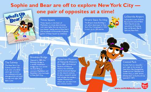 Sophie and Bear are off to explore New York City — one pair of opposites at a time! LaGuardia Airport Times Square  Empire State Building