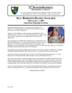 75TH RANGER REGIMENT BIOGRAPHICAL SKETCH U.S. ARMY SPECIAL OPERATIONS COMMAND PUBLIC AFFAIRS OFFICE FORT BRAGG, NC[removed][removed]http://news.soc.mil  SGT. ROBERTO DANIEL SANCHEZ