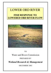 LOWER ORD RIVER FISH RESPONSE TO LOWERED ORD RIVER FLOW TO