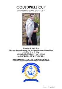 COULDWELL CUP SPEARFISHING CHALLENGE – 2014 3rdand/or 4TH MAY 2014 It is a one day main event, the best weather day will be utilized out of the 3rd or 4th May.