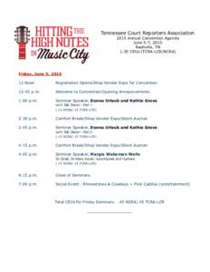 Tennessee Court Reporters Association 2015 Annual Convention Agenda June 5-7, 2015 Nashville, TN 1.35 CEUs (TCRA-LCR/NCRA)