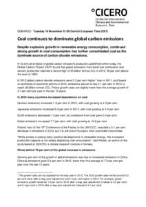 EMBARGO: Tuesday 19 November 01:00 Central European Time (CET)  Coal continues to dominate global carbon emissions Despite explosive growth in renewable energy consumption, continued strong growth in coal consumption has