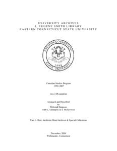 UNIVERSITY ARCHIVES J. EUGENE SMITH LIBRARY EASTERN CONNECTICUT STATE UNIVERSITY Canadian Studies Program