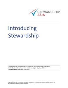 Introducing Stewardship Jointly Developed by Stewardship Asia Centre and IMD and principally authored by: Didier Cossin, IMD and Stewardship Asia Centre, Sophie Coughlan, IMD & Ong Boon Hwee, Stewardship Asia Centre
