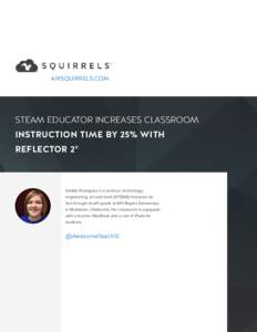 AIRSQUIRRELS.COM  STEAM EDUCATOR INCREASES CLASSROOM INSTRUCTION TIME BY 25% WITH REFLECTOR 2®
