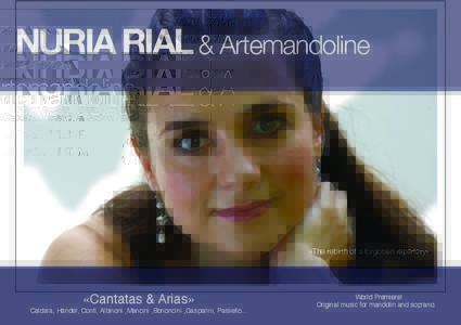 NURIA RIAL & Artemandoline  «The rebirth of a forgotten repertory» «Cantatas & Arias» Caldara, Händel, Conti, Albinoni ,Mancini ,Bononcini ,Gasparini, Paisiello...