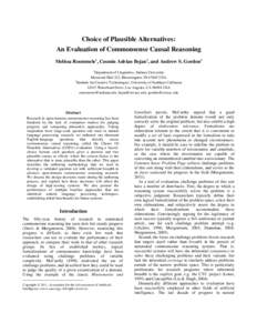 Choice of Plausible Alternatives: An Evaluation of Commonsense Causal Reasoning Melissa Roemmele1, Cosmin Adrian Bejan2, and Andrew S. Gordon2 1  Department of Linguistics, Indiana University