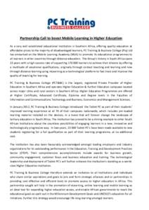 Partnership Call to boost Mobile Learning in Higher Education As a very well established educational Institution in Southern Africa, offering quality education at affordable prices to the majority of disadvantaged learne