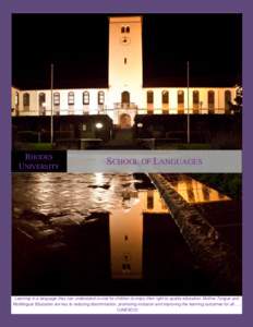 RHODES UNIVERSITY SCHOOL OF LANGUAGES  Learning in a language they can understand is vital for children to enjoy their right to quality education. Mother Tongue and