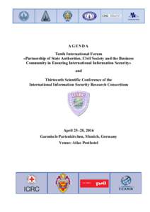AGENDA Tenth International Forum «Partnership of State Authorities, Civil Society and the Business Community in Ensuring International Information Security» and Thirteenth Scientific Conference of the