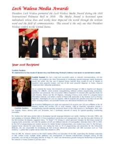 Lech Walesa Media Awards President Lech Walesa premiered the Lech Walesa Media Award during the 38th International Polonaise Ball inThe Media Award is bestowed upon individuals whose lives and works have impacted 