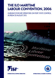 THE ILO MARITIME LABOUR CONVENTION, 2006 GUIDANCE FOR SHIP OPERATORS ON PORT STATE CONTROL AS FROM 20 AUGUSTInternational Shipping Federation