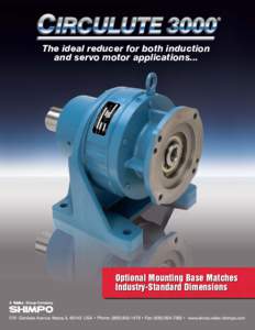 The ideal reducer for both induction and servo motor applications... Optional Mounting Base Matches Industry-Standard Dimensions