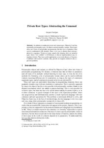 Private Row Types: Abstracting the Unnamed Jacques Garrigue Graduate School of Mathematical Sciences, Nagoya University, Chikusa-ku, NagoyaAbstract. In addition to traditional recor