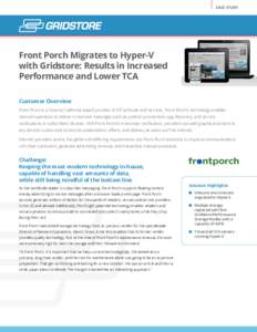 CASE STUDY  Front Porch Migrates to Hyper-V with Gridstore: Results in Increased Performance and Lower TCA Customer Overview
