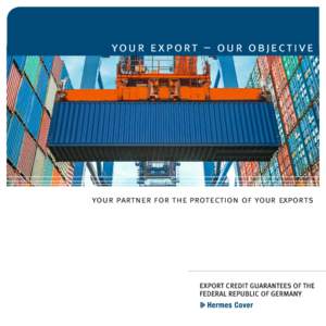 your e x p or t – our objec t i v e  your partner for the protection of your exports You can obtain cover for exports world-wide