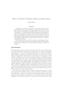 Ricci curvature of Markov chains on metric spaces Yann Ollivier Abstract We define the coarse Ricci curvature of metric spaces in terms of how much small balls are closer (in Wasserstein transportation distance) than