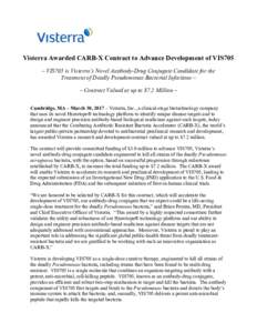 Visterra Awarded CARB-X Contract to Advance Development of VIS705 – VIS705 is Visterra’s Novel Antibody-Drug Conjugate Candidate for the Treatment of Deadly Pseudomonas Bacterial Infections – – Contract Valued at