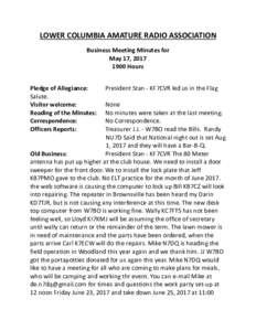 LOWER COLUMBIA AMATURE RADIO ASSOCIATION Business Meeting Minutes for May 17, Hours Pledge of Allegiance: Salute.