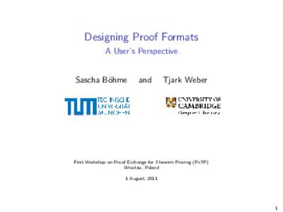 Designing Proof Formats A User’s Perspective Sascha B¨ ohme