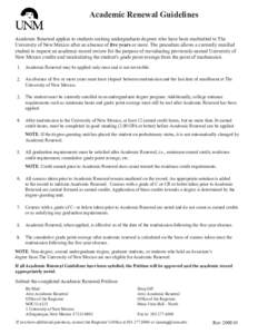 Academic Renewal Guidelines Academic Renewal applies to students seeking undergraduate degrees who have been readmitted to The University of New Mexico after an absence of five years or more. The procedure allows a curre