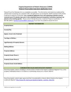 Virginia Department of Historic Resources (VDHR) Historic Preservation Easement Application Form Please fill out the following form as completely as possible. The information and material provided will be utilized when e