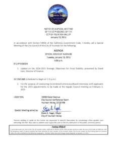 NOTICE OF A SPECIAL MEETING OF THE CITY COUNCIL OF THE CITY OF FOUNTAIN VALLEY January 13, 2015 In accordance with Section[removed]of the California Government Code, I hereby call a Special Meeting of the City Council of t