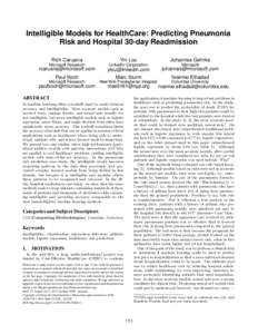 Intelligible Models for HealthCare: Predicting Pneumonia Risk and Hospital 30-day Readmission Rich Caruana Yin Lou