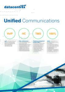 Unified Communications VoIP VoIP technology has been shown to save you up to 40% on local phone call costs and 90% on