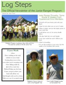 Log	 Steps	  The	 Official	 Newsletter	 of	 the	 Junior	 Ranger	 Program Volume	 Six,	 Issue	 Three Junior	 Ranger	 Proverbs:	 Some	  Words	 of	 Wisdom	 from