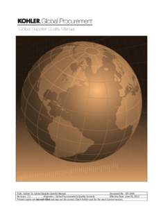Title: Kohler Co. Global Supplier Quality Manual Document No: GPI 2004 Revision: 2.1 Originator: Global Procurement & Quality Councils Effective Date: June 20, 2013 Printed copies are uncontrolled and may not be current.