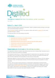 ISSN: [removed]Welcome to the National Water Commission’s eNewsletter. Distilled is published monthly and brings you the latest news from the National Water Commission. You can subscribe to receive a new issue in you