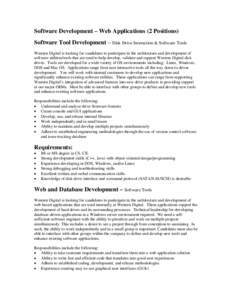 Software Development – Web Applications (2 Positions) Software Tool Development – Disk Drive Interaction & Software Tools Western Digital is looking for candidates to participate in the architecture and development o