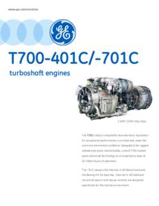 www.ge.com/aviation  T700-401C/-701C turboshaft engines  1,600-1,900 shp class