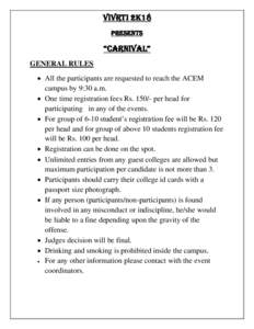 VIVRTI 2K18 PRESENTS “Carnival” GENERAL RULES • All the participants are requested to reach the ACEM