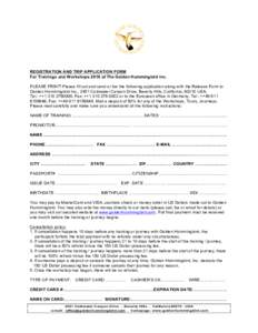 REGISTRATION AND TRIP APPLICATION FORM For Trainings and Workshops 2018 of The Golden Hummingbird Inc. PLEASE PRINT! Please fill out and send or fax the following application along with the Release Form to Golden Humming