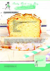 Zimt Tee Brot Ipanema Kuchen Zutaten: Saft von 2 Limetten (wer Bio-Limetten findet, auch die Schale) 200 g weiche Margarine