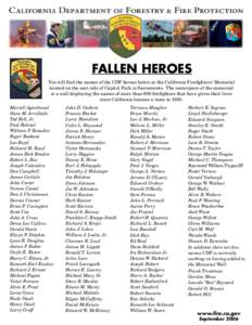 Fallen Heroes You will find the names of the CDF heroes below at the California Firefighters’ Memorial located on the east side of Capitol Park in Sacramento. The centerpiece of the memorial is a wall displaying the na