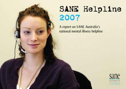 SANE Helpline 2007 A report on SANE Australia’s national mental illness helpline  www.sane.org
