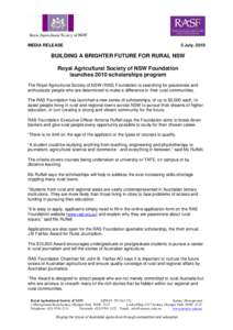 MEDIA RELEASE  5 July, 2010 BUILDING A BRIGHTER FUTURE FOR RURAL NSW Royal Agricultural Society of NSW Foundation