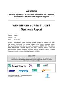 WEATHER Weather Extremes: Assessment of Impacts on Transport Systems and Hazards for European Regions WEATHER D6 : CASE STUDIES Synthesis Report