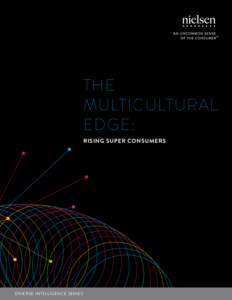 THE MULTICULTURAL EDGE: RISING SUPER CONSUMERS  DIVERSE INTELLIGENCE SERIES
