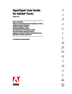 OpenType® User Guide for Adobe® Fonts August  What is OpenType? Minimum System Requirements for OpenType .otf Fonts