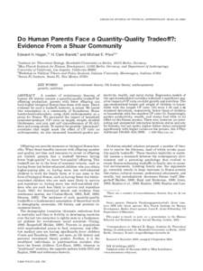 AMERICAN JOURNAL OF PHYSICAL ANTHROPOLOGY 130:405–Do Human Parents Face a Quantity-Quality Tradeoff?: Evidence From a Shuar Community Edward H. Hagen,1* H. Clark Barrett,2 and Michael E. Price3,4 1